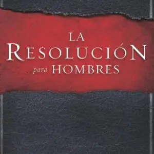 La Resolución para Hombres  - Tubiblia.com