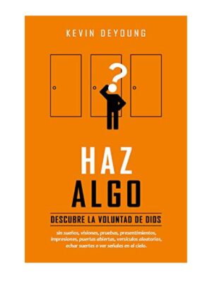 Haz Algo/Descubre La Voluntad De Dios