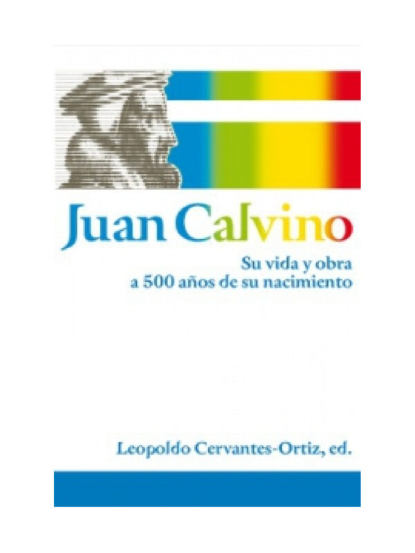 Juan Calvino Su Vida Y Obra