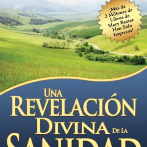 Una Revelación Divina de la Sanidad
