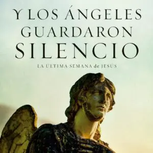 Y los ángeles guardaron silencio - Tubiblia.com