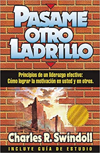 Pasame Otro Ladrillo/Principios De Un Liderazgo Eficaz