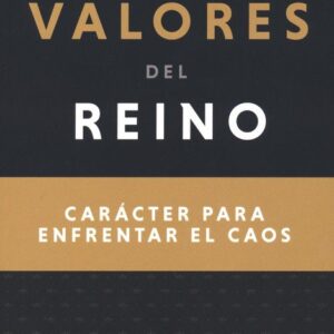 Valores Del Reino/Caracer Para Enfrentar El Caos