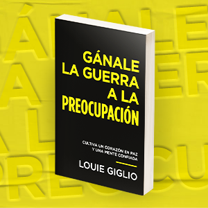 Gánale la guerra a la preocupación: Cultiva un corazón en paz y una mente confiada