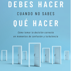 Lo que debes hacer cuando no saber que hacer