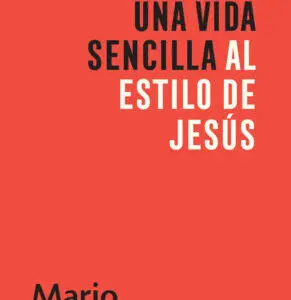 Como Vivir Una Vida Sencilla Al Estilo De Jesus