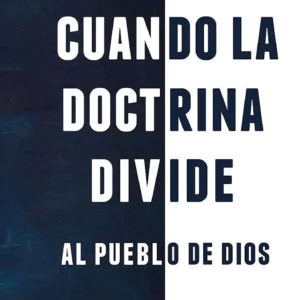 Cuando la doctrina divide al pueblo de Dios