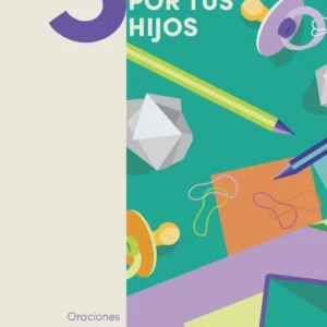 5 Razones para Orar por tus Hijos
