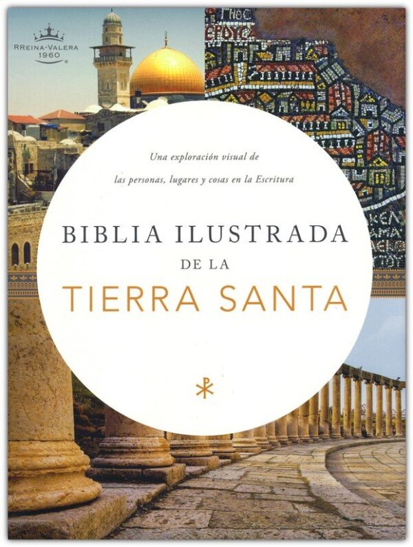 RVR 1960 Biblia ilustrada de la Tierra Santa, tapa dura / RVR 1960 Holy land Study Bible, Hardcover (Spanish Edition) Tapa dura
