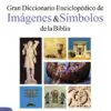 Diccionario enciclopédico de imágenes y símbolos de la Biblia