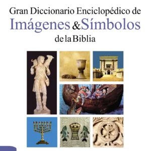 Diccionario enciclopédico de imágenes y símbolos de la Biblia