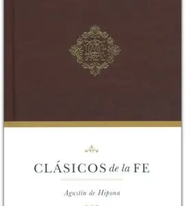 Clásicos de la fe: Augustín de Hipona
