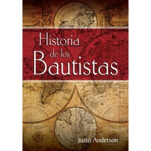 Historia De Los Bautistas [Libro]
