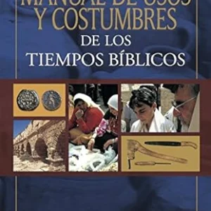 Usos y costumbres de los tiempos bíblicos