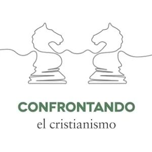 Confrontando El Cristianismo