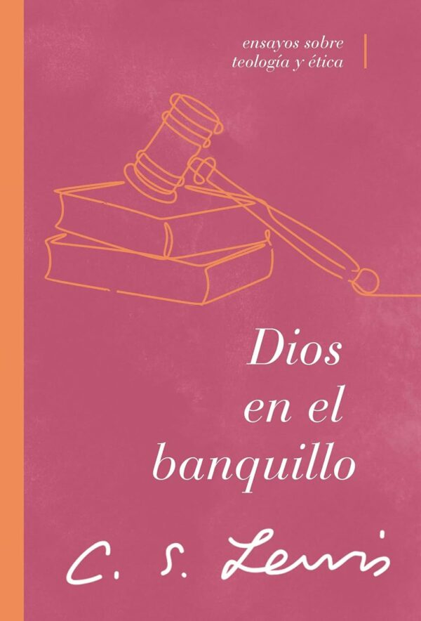 Dios En El Banquillo : Ensayos Sobre Teología y Ética