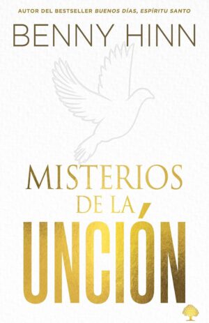 Misterios de la Unción : Benny Hinn