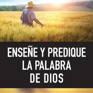 Enseñe y Predique la Palabra de Dios