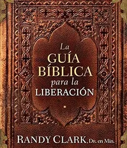 La Guía Bíblica para la Liberación