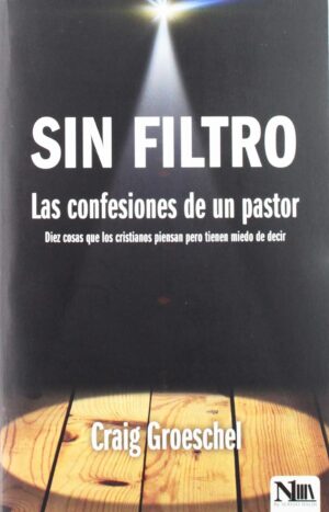 Sin Filtro: Las Confesiones de un Pastor