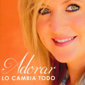 Adorar lo Cambia Todo