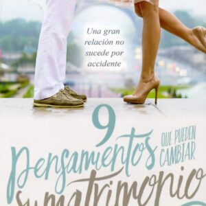 9 Pensamientos Que Pueden Cambiar Su Matrimonio