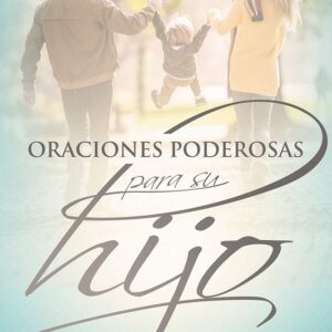 Oraciones Poderosas Para Su Hijo