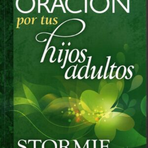 El Poder de la Oración por tus Hijos Adultos