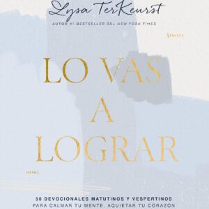 Lo Vas a Lograr 50 Devocionales Matutinos