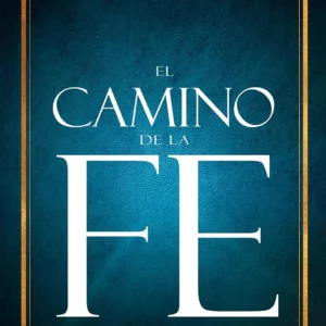 El Camino de la Fe Una Vida Bendecida