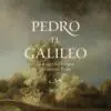 Pedro el Galileo: La vida y los Tiempos del Apóstol Pedro
