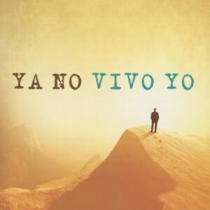 Ya no Vivo Yo: La Travesía de un Hijo Homosexual a Dios
