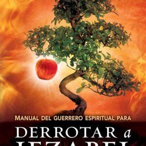 Manual del Guerrero Espiritual para Derrotar a Jezabel