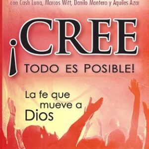 ¡Cree Todo Es Posible!