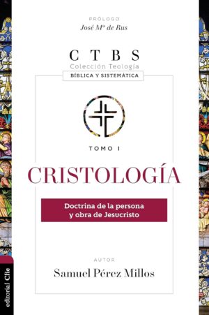 Cristología: Doctrina y Obra De Jesucristo
