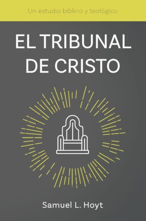 El Tribunal De Cristo Estudio/Bíblico/Teológico