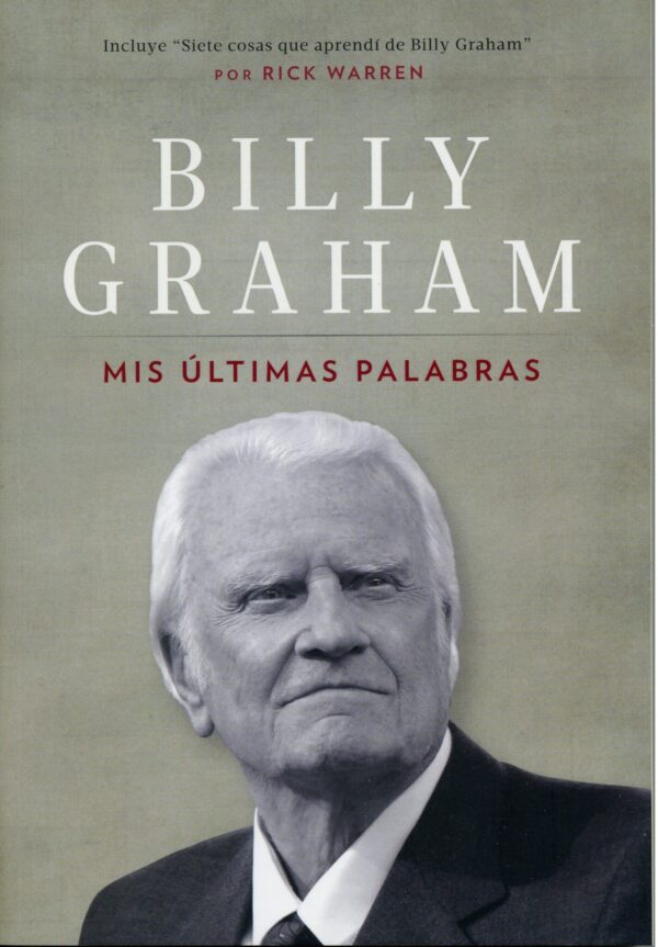 Billy Graham [Libro] Mis Últimas Palabras