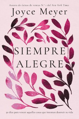 Siempre Alegre / Joyce Meyer
