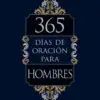 365 Días De Oración Para Hombres