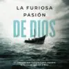 La Furiosa Pasión de Dios