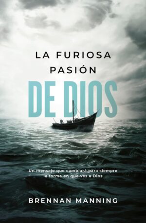 La Furiosa Pasión de Dios