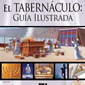 El Tabernáculo Guía Ilustrada