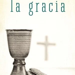 La verdad sobre la gracia