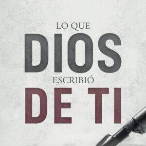 Lo que Dios Escribió de Tí