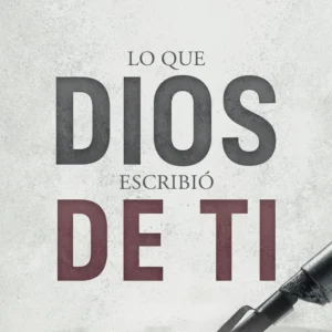 Lo que Dios Escribió de Tí