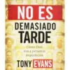 No Es Demasiado Tarde