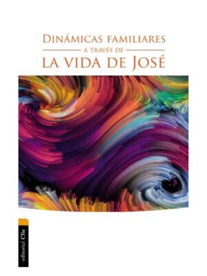 Dinamicas Familiares A traves De La Vida De Jose