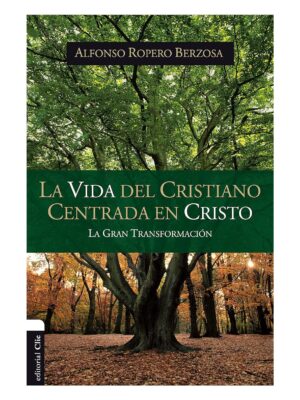 Vida del Cristiano Centrada en Cristo