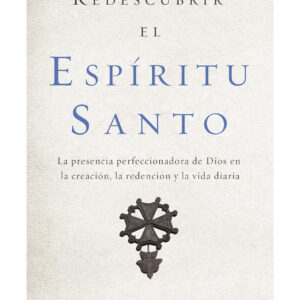 Redescubrir el Espíritu Santo