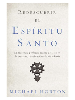 Redescubrir el Espíritu Santo